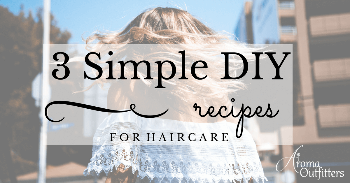 3 Simple Do-it-Yourself Essential Oil Recipes for Hair Care