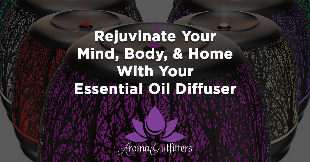7 Ways to Rejuvenate Your Mind, Body, & Home With Your Essential Oil Diffuser