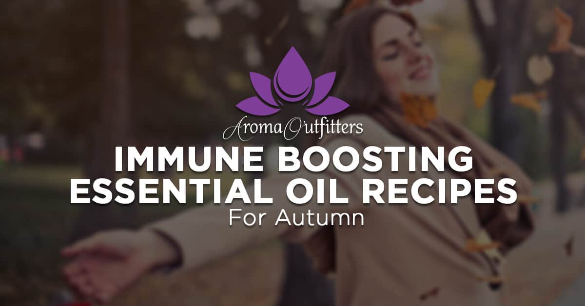 7 Ultra-Powerful Essential Oil Recipes To Boost Your Immune System This Fall